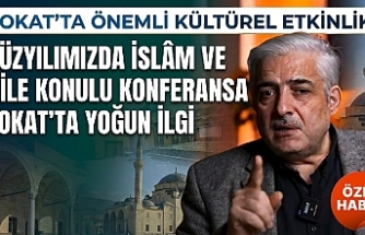 Tokat'ta "Yüzyılımızda İslâm ve Aile" Konferansına Yoğun İlgi