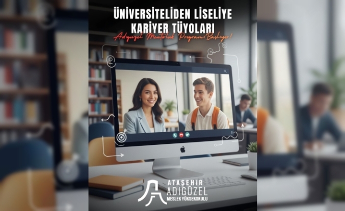 Ataşehir Adıgüzel MYO’dan Gençlere Kariyer Desteği: "Üniversiteliden Liseliye Kariyer Tüyoları"