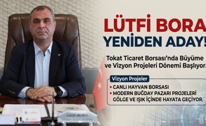Tokat Ticaret Borsası Başkanı Lütfi Bora'dan Yeni Dönem ve Dev Proje Müjdeleri