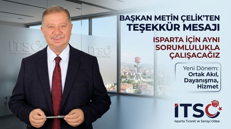 ITSO Başkanı Metin Çelik’ten Seçim Sonrası Teşekkür Mesajı: "Isparta İçin Aynı Sorumlulukla Çalışacağız"